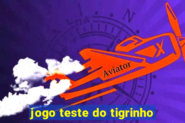 jogo teste do tigrinho